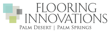 Flooring Innovations Palm Desert Palm Springs